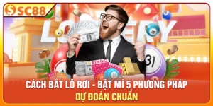 Cách Bắt Lô Rơi - Bật Mí 3 Phương Pháp Dự Đoán Hiệu Quả