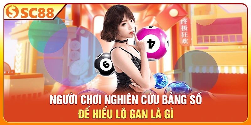 Người chơi nghiên cứu bảng số để hiểu lô gan là gì