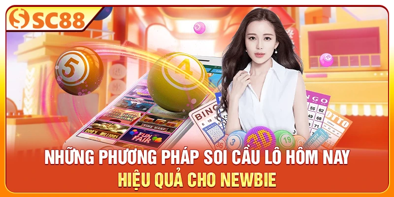 Những phương pháp soi cầu lô hôm nay hiệu quả cho newbie