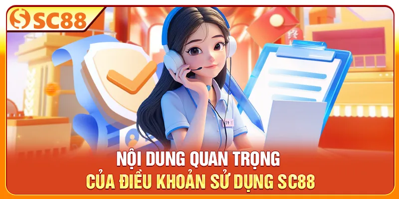 Nội dung quan trọng của điều khoản sử dụng SC88